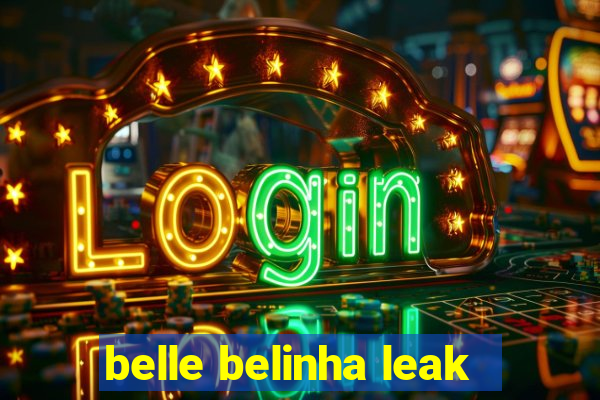 belle belinha leak